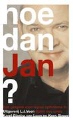 Hoe dan Jan