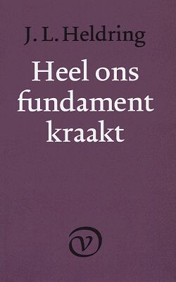 Heel ons fundament kraakt