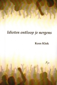 Idioten ontloop je nergens