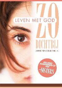 Zo dichtbij - Leven met God